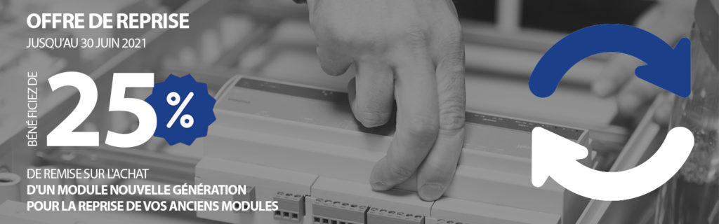 Bénéficiez de 25% de remise sur l'achat d'un module nouvelle génération pour la reprise de vos anciens modules